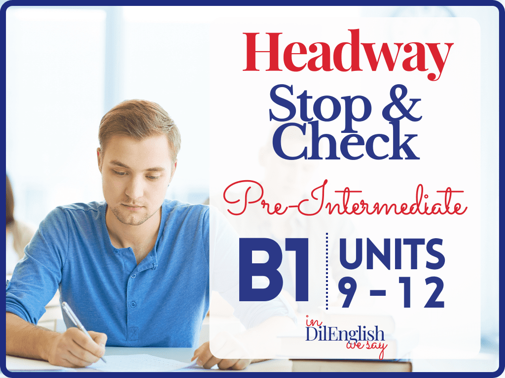 Headway-Stop-and-Check-pre-Intermediate-Unit-9-12-Online-Quiz